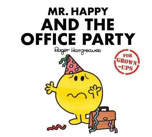 Mr. Happy and the Office Party (Mr. Men for Grown-ups) by Sarah Daykin, Liz. NEW