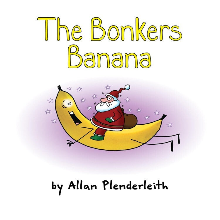 THE BONKERS BANANA ⭐ Brand New ⭐ (hardback Children's Gift Book)