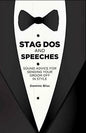 Stag Dos and Speeches: Sound Advice for Sending Your Groom off in Style (NEW!)